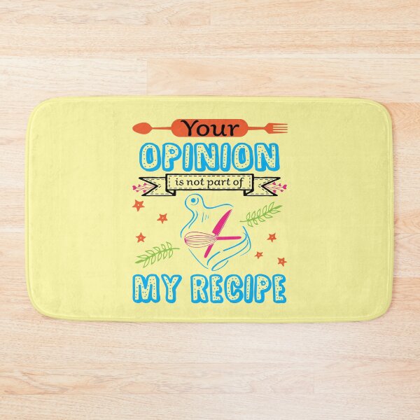 Item preview, Your opinion is not part of my recipe - Funny cooking quotes designed and sold by DebbisPalette.