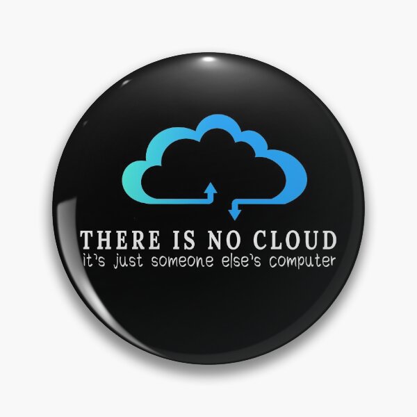 Item preview, There Is No Cloud It's Just Someone Elses Computer, Funny Programing code Science Computer Software designed and sold by Shozon.