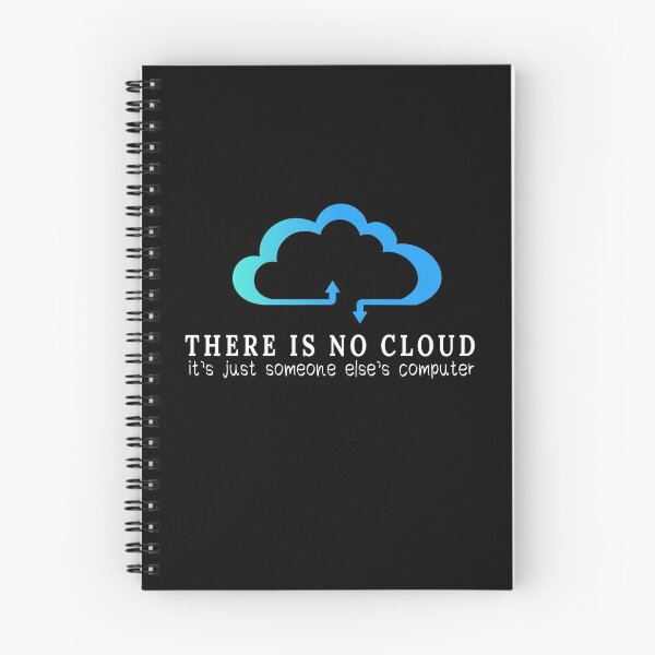 Item preview, There Is No Cloud It's Just Someone Elses Computer, Funny Programing code Science Computer Software designed and sold by Shozon.