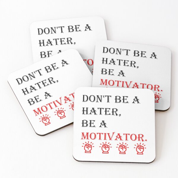 Item preview, Don't be a Hater, be a Motivator  designed and sold by Rami Khalifah.