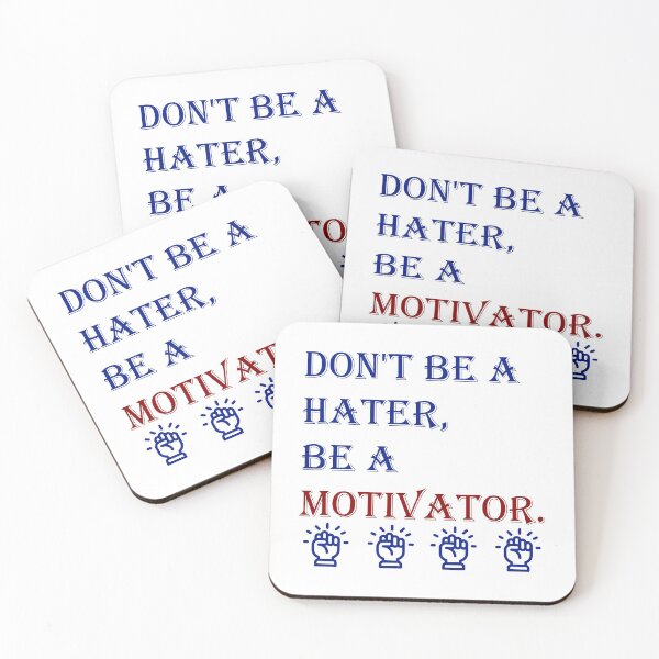 Item preview, Don't be a Hater, be a Motivator  designed and sold by Rami Khalifah.