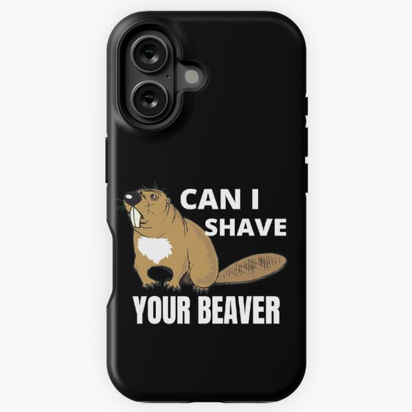 Item preview, Can I Shave Your Beaver designed and sold by RGRamsey.