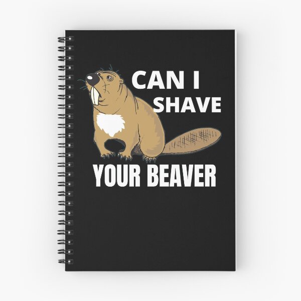 Item preview, Can I Shave Your Beaver designed and sold by RGRamsey.