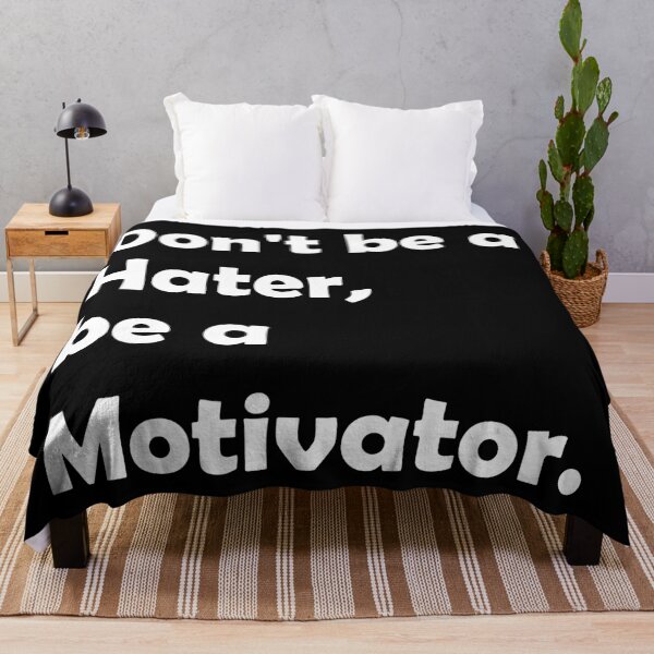 Item preview, Don't be a Hater, be a Motivator  designed and sold by Rami Khalifah.
