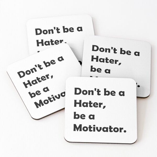 Item preview, Don't be a Hater, be a Motivator  designed and sold by Rami Khalifah.