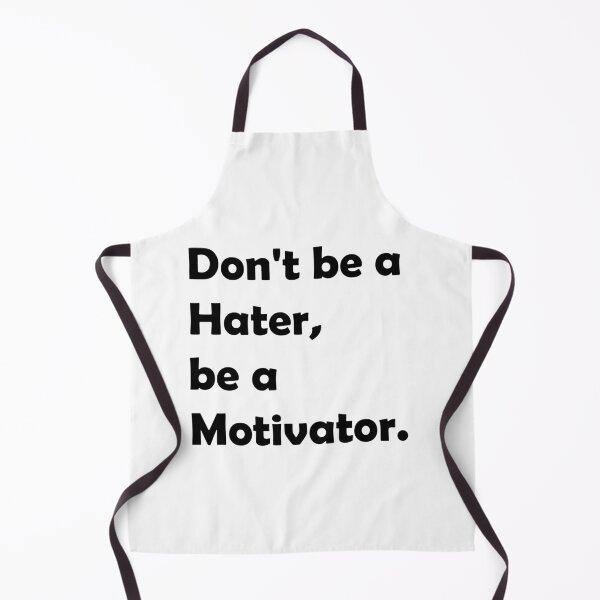 Item preview, Don't be a Hater, be a Motivator designed and sold by Rami Khalifah.