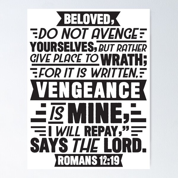 Romans 12:19 Beloved Never Avenge Yourselves Poster for Sale by plushism