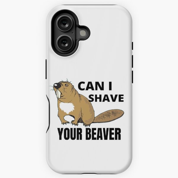 Item preview, Can I Shave Your Beaver designed and sold by RGRamsey.