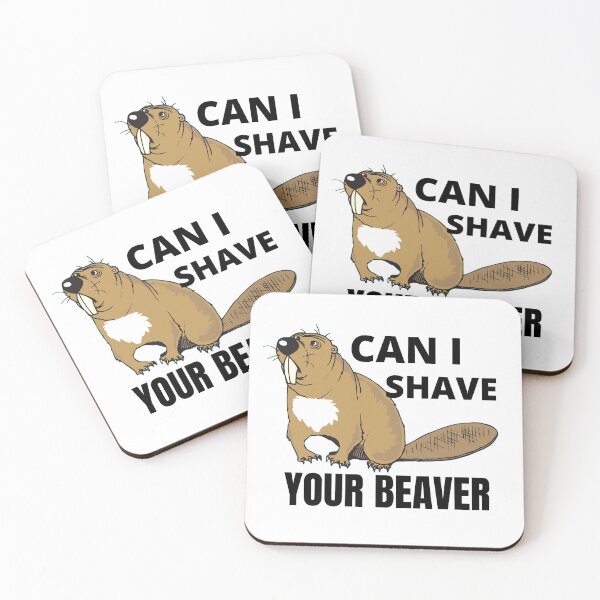 Item preview, Can I Shave Your Beaver designed and sold by RGRamsey.