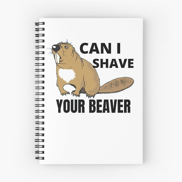 Item preview, Can I Shave Your Beaver designed and sold by RGRamsey.
