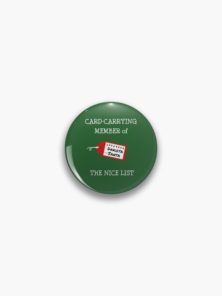 Thumbnail 1 von 3, Button, DAKOTA - Card-Carrying Member of The Nice List designt und verkauft von IzzyDee-Designs.