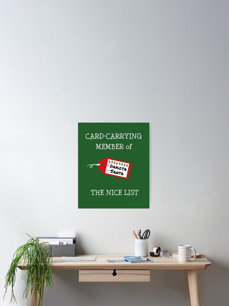Aperçu 2 sur 3. Poster avec l'œuvre DAKOTA - Card-Carrying Member of The Nice List créée et vendue par IzzyDee-Designs.