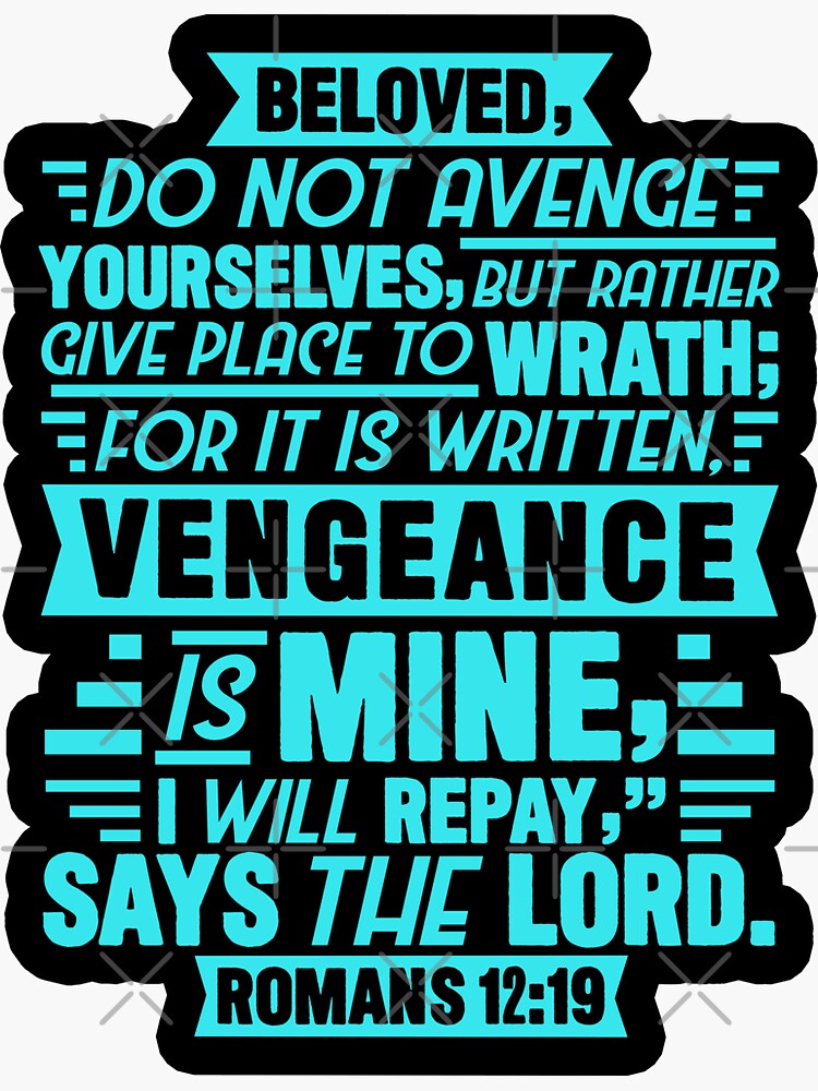 Romans 12:19 Beloved Never Avenge Yourselves Poster for Sale by plushism