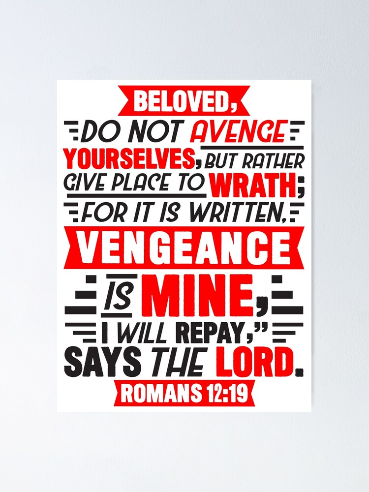 Romans 12:19 Beloved Never Avenge Yourselves Poster for Sale by plushism