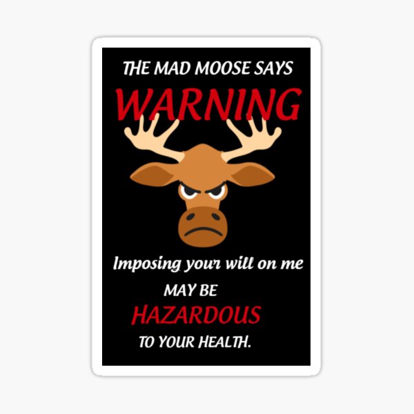 MAD MOOSE SAYS Sticker