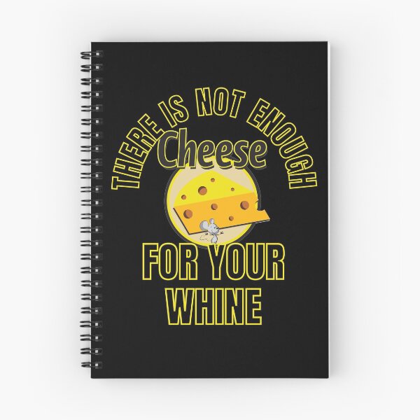 Item preview, There Is Not Enough Cheese For Your Whine designed and sold by RGRamsey.
