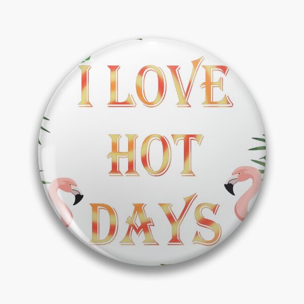 Item preview, I Love Hot Days designed and sold by Paulosartori.