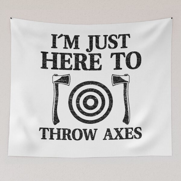 Item preview, I'm Just Here To Throw Axes Funny Axe Throwing designed and sold by Stronzi.
