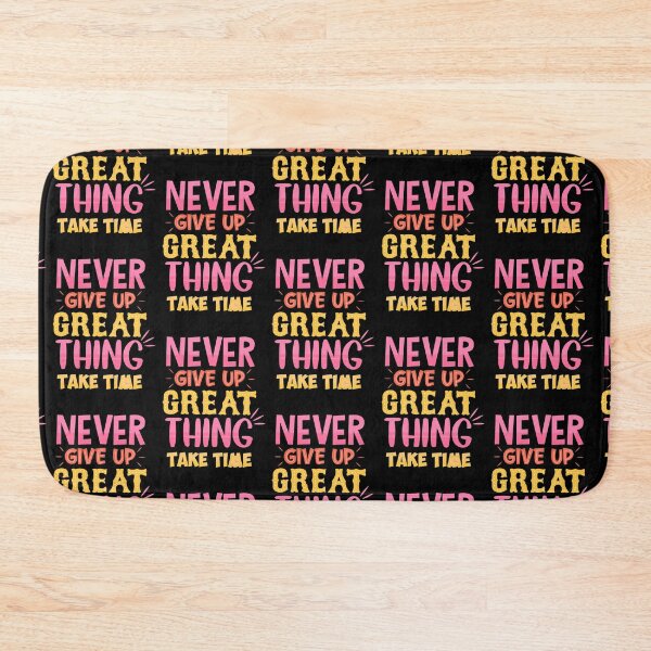 Item preview, Never Give Up Great Thing Takes Time designed and sold by Fine Art California.