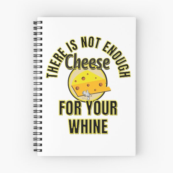 Item preview, There Is Not Enough Cheese For Your Whine. designed and sold by RGRamsey.