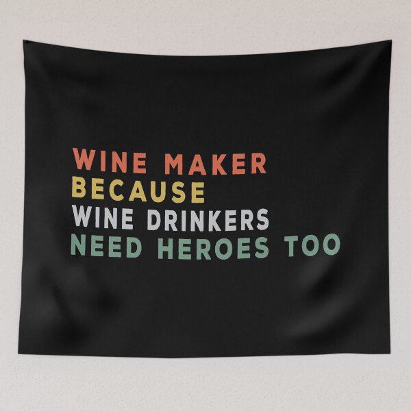 Item preview, Wine makers because wine drinkers  need heroes too | cool gift for wine makers designed and sold by clewzo.