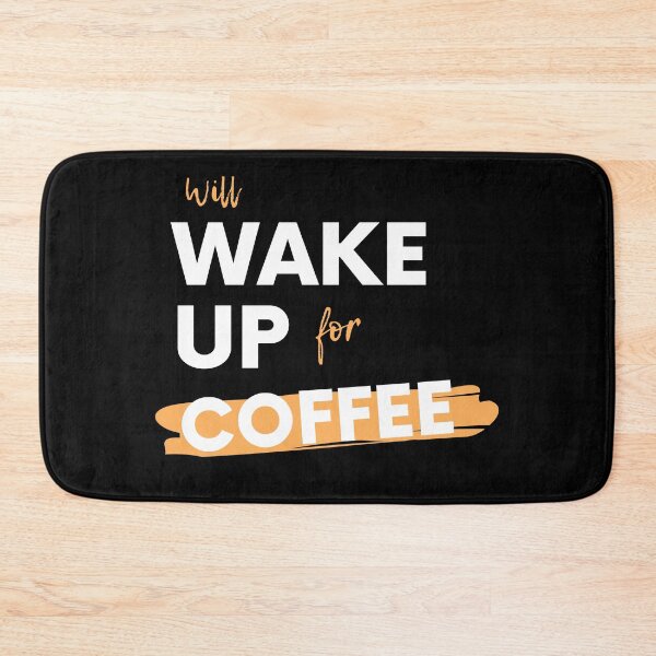 Item preview, Will Wake Up For Coffee designed and sold by PRNTDADZ.