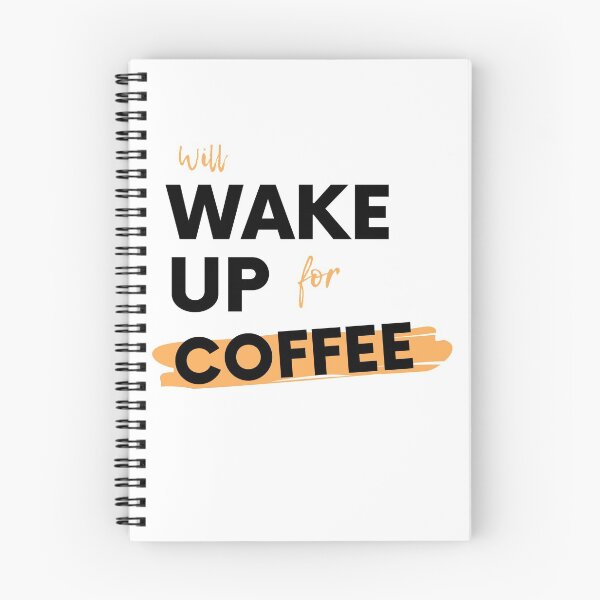 Item preview, Will Wake Up For Coffee designed and sold by PRNTDADZ.