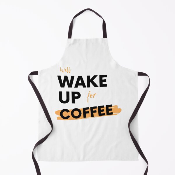 Item preview, Will Wake Up For Coffee designed and sold by PRNTDADZ.