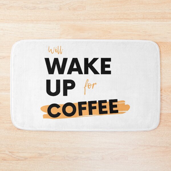 Item preview, Will Wake Up For Coffee designed and sold by PRNTDADZ.