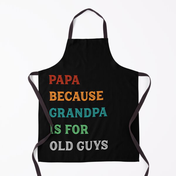 Item preview, papa because grandpa is for old guys, best fathers day gifts for new dads, gifts for dad who wants nothing designed and sold by PRINTED ..