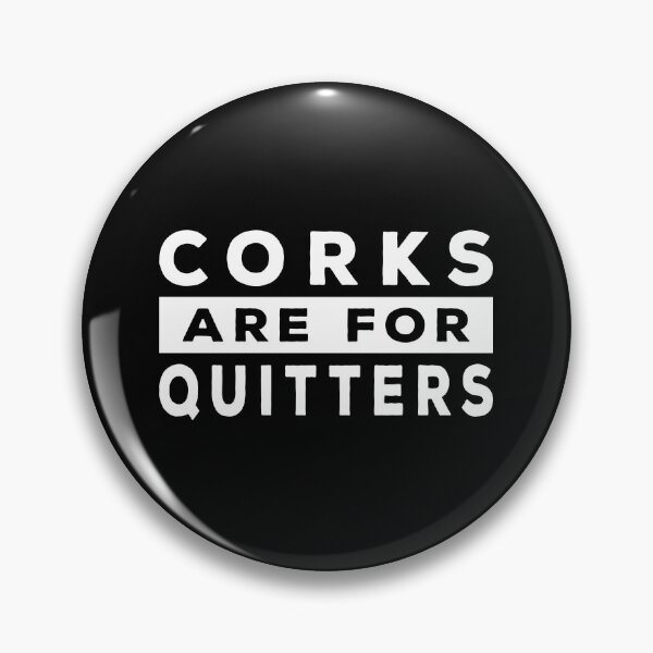 Item preview, Corks are for quitters | funny shirt for wine lovers designed and sold by clewzo.