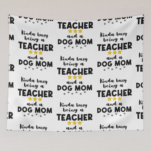 Item preview, Kinda Busy Being A Teacher And A Dog Mom designed and sold by SportyDogShop.
