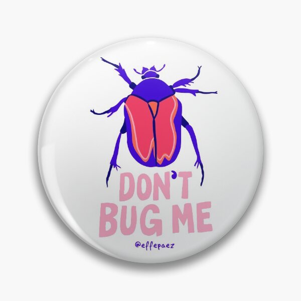 Item preview, DON'T BUG ME designed and sold by effepaez.