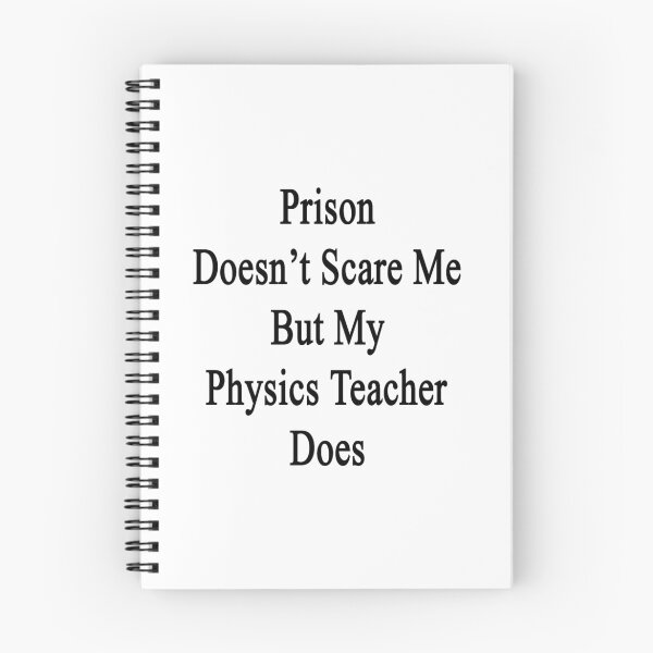 Item preview, Prison Doesn't Scare Me But My Physics Teacher Does  designed and sold by supernova23.