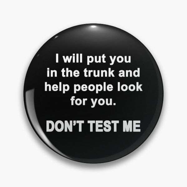 Item preview, Don't Test Me designed and sold by Chris  Bradshaw.