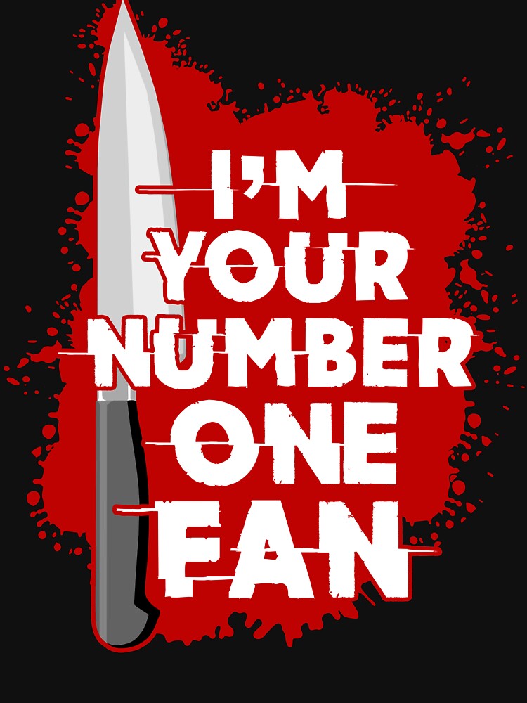 "Number One Fan" Tshirt for Sale by RoadkillRags Redbubble misery