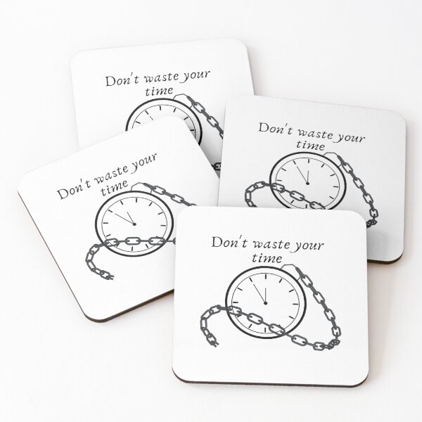 Item preview, Don't Waste Your Time designed and sold by kimberleyvh.