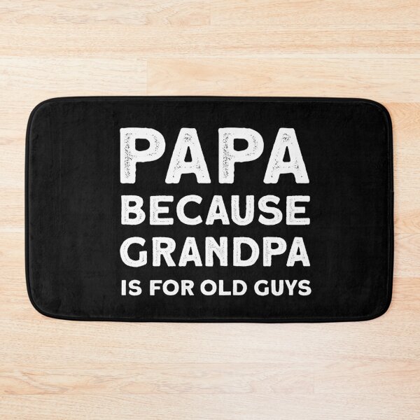 Item preview, papa because grandpa is for old guys, best fathers day gifts for new dads, gifts for dad who wants nothing designed and sold by PRINTED ..