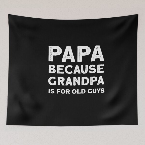 Item preview, papa because grandpa is for old guys, best fathers day gifts for new dads, gifts for dad who wants nothing designed and sold by PRINTED ..