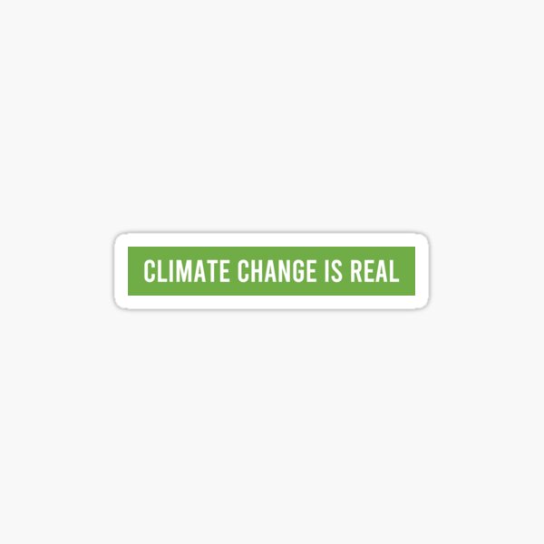 Item preview, Climate Change is Real designed and sold by coffeepolicy.