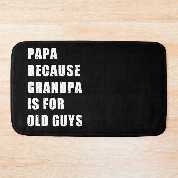 Item preview, papa because grandpa is for old guys, best fathers day gifts for new dads, gifts for dad who wants nothing designed and sold by PRINTED ..