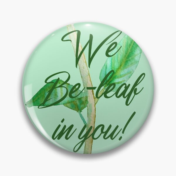 Item preview, We be-leaf in you designed and sold by lclkrist.