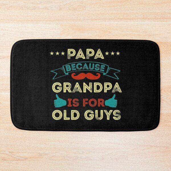 Item preview, papa because grandpa is for old guys, best fathers day gifts for new dads, gifts for dad who wants nothing designed and sold by PRINTED ..