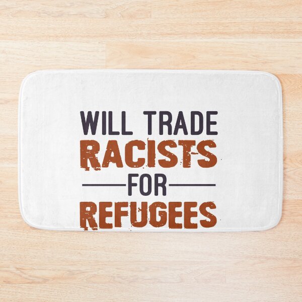 Item preview, Will Trade Racists For Refugees, No Human Is Illegal, Anti Trump, Protest, Political designed and sold by Simoakn.