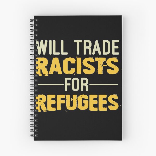 Item preview, Will Trade Racists For Refugees, No Human Is Illegal, Anti Trump, Protest, Political designed and sold by Simoakn.