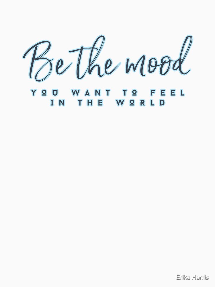Thumbnail 3 of 3, Fitted Scoop T-Shirt, BE THE MOOD you want to feel in the world. designed and sold by SativaYoga.