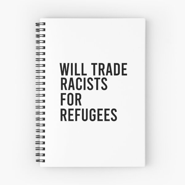 Item preview, Will Trade Racists For Refugees, No Human Is Illegal, Anti Trump, Protest, Political designed and sold by Simoakn.