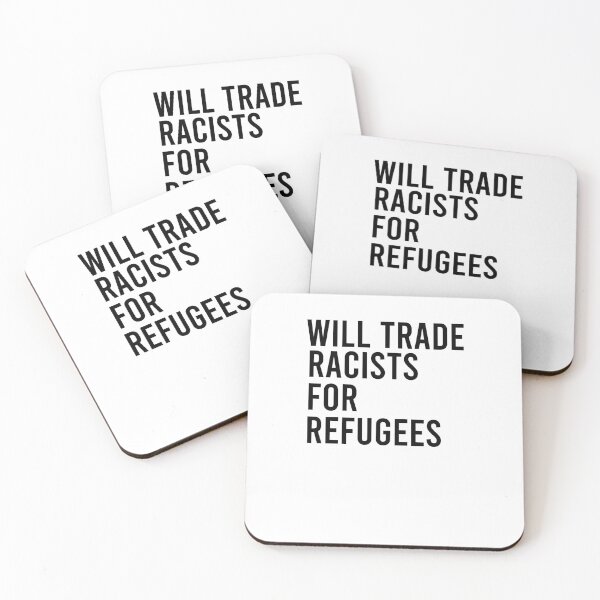 Item preview, Will Trade Racists For Refugees, No Human Is Illegal, Anti Trump, Protest, Political designed and sold by Simoakn.