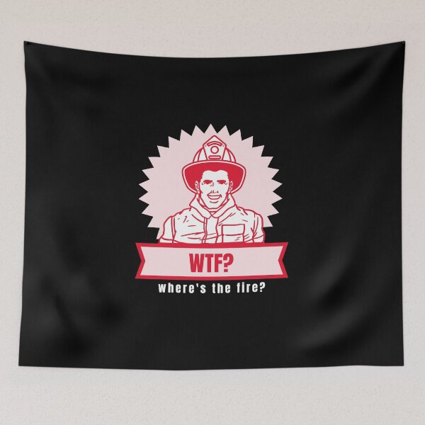 Item preview, Firefighter Says WTF? designed and sold by friendlyspoon.