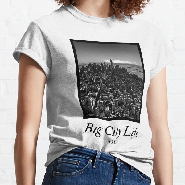 life in the big city shirt